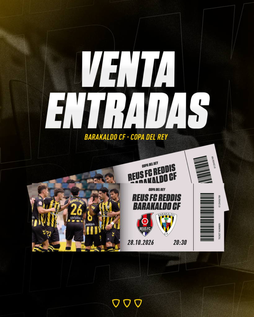 Entradas para el Reus-Barakaldo de Copa del Rey